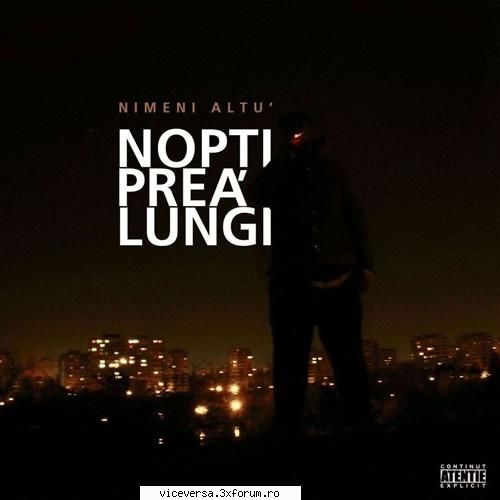 nimeni altu' - nopti prea lungi nopti prea lungi (produs de nimeni altu' & raperi de c***t (produs